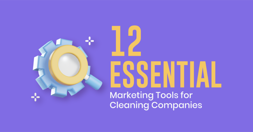12 Essential Marketing Tools for Cleaning Companies – A Proven System to Increase Sales