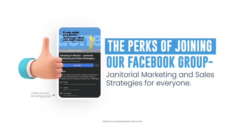 The perks of joining our Facebook group – Janitorial Marketing and Sales Strategies for everyone