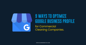 9 Ways to Optimize Google Business Profile for Commercial Cleaning Companies