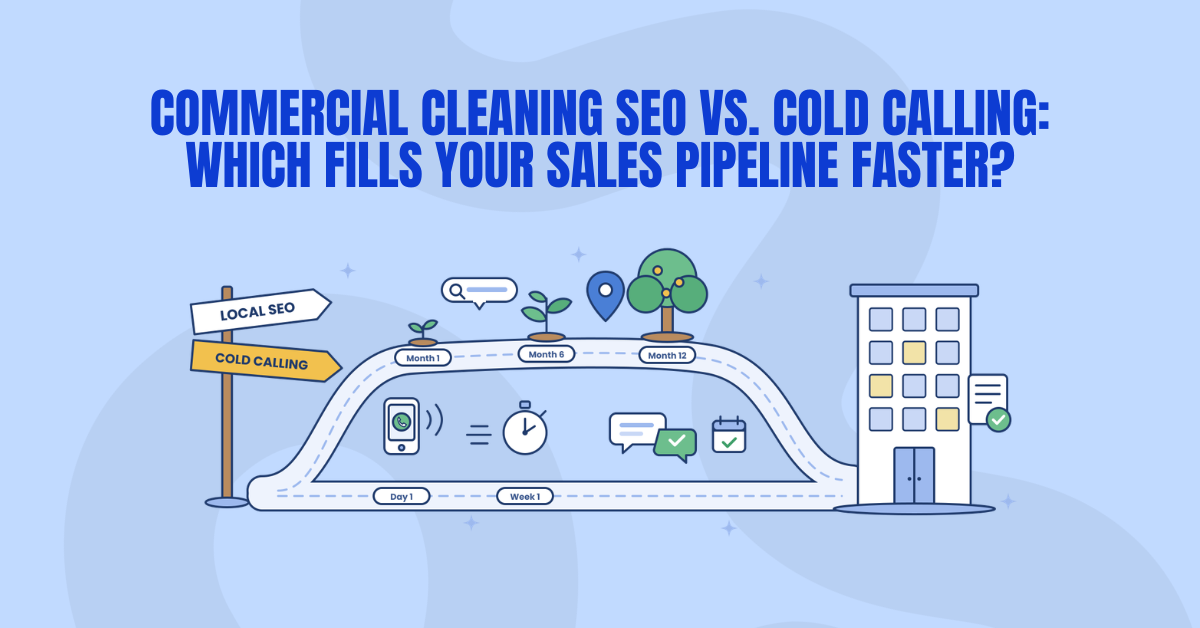 SEO vs Cold Calling for Commercial Cleaning Leads